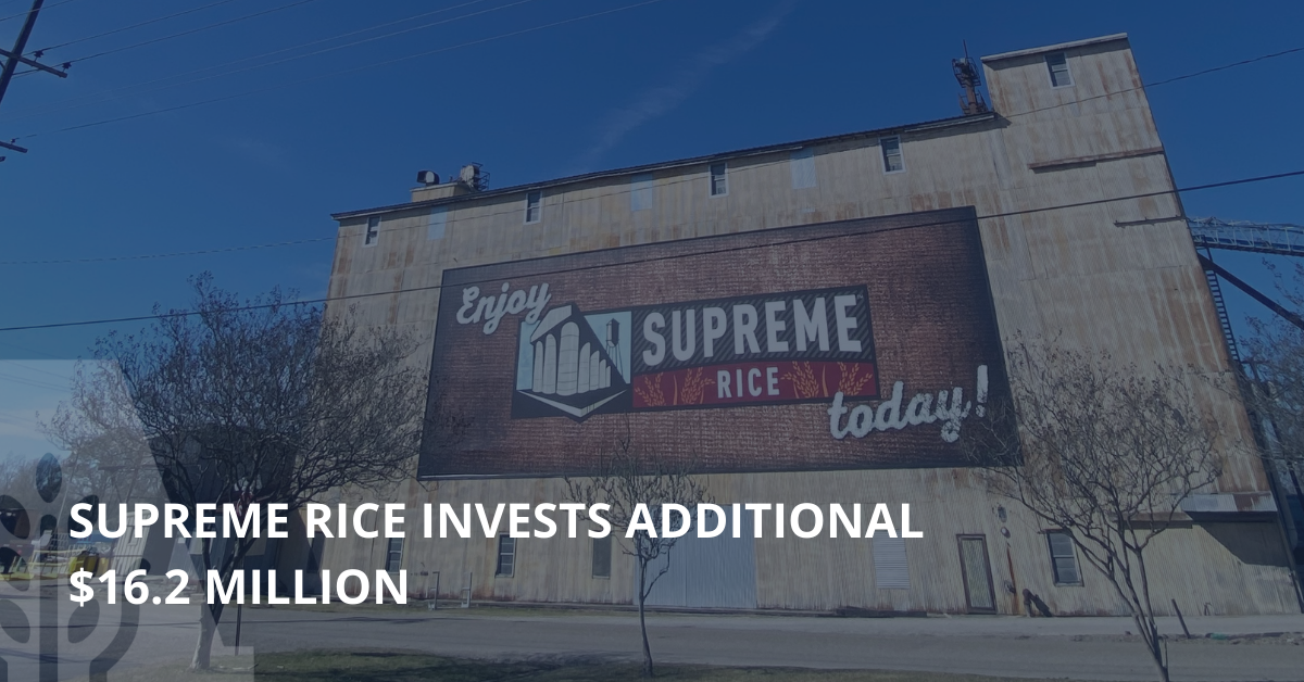 Supreme Rice Invests $16.2 Million to Create Parboil Facilities, Expand  Product Line